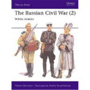 The Russian Civil War (2) - White Armies (MAA Nr. 305)