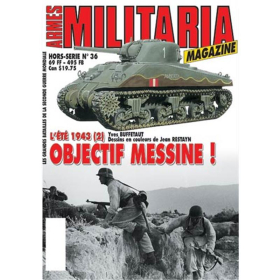Objectif Messine! (Lété 1943 - II) (Militaria Magazine Hors-Serie Nr. 36)