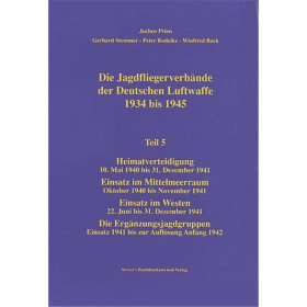 Die Jagdfliegerverbände der Deutschen Luftwaffe 1934 bis 1945 Teil 5 - Jochen Prien