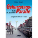 Geburtstagsparade - Berlin 20. April 1939 (Zeitgeschichte...