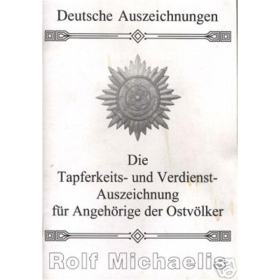 Die Tapferkeits- und Verdienst-Auszeichnung für Angehörige der Ostvölker - Rolf Michaelis