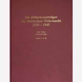 Die Ritterkreuzträger der Deutschen Wehrmacht 1939-1945 Teil VIIIa: Panzertruppe Bd 1: A-E - Wegmann