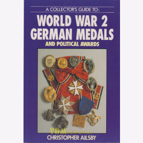 German World War 2 Medals & Political Awards - Christopher Ailsby Deutsche Medaillien und politische Auszeichnungen des 2. Weltkrieges
