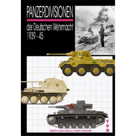 Panzerdivisionen der Deutschen Wehrmacht 1939-45 - Rosado Jorge, Chris Bishop