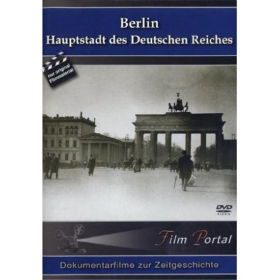 Berlin - Hauptstadt des Deutschen Reiches - Dokumentarfilme zur Zeitgeschichte FP-DVD 012