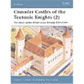 Osprey Fortress Crusader Castles of Teutonic Knights (2) Castles Latvia & Estonia 1185-1560 (FOR Nr. 19)
