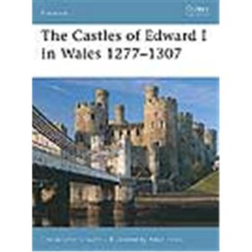 The Castles of Edward I in Wales 1277–1307 Osprey Fortress  (FOR Nr. 64)