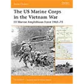 Osprey Battle Order The US Marine Corps in the Vietnam War III Marine Amphibious Force 1965–75 (BTO Nr. 19)