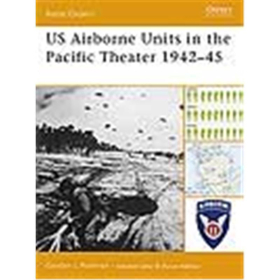 Osprey Battle Order US Airborne Units in the Pacific Theater 1942–45 (BTO Nr. 26)